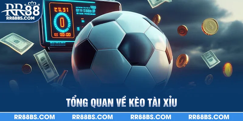 Kèo Tài Xỉu - Bí Quyết Soi Kèo Chuẩn Xác Từng Trận Đấu 2025 1 Tổng quan về kèo Tài Xỉu