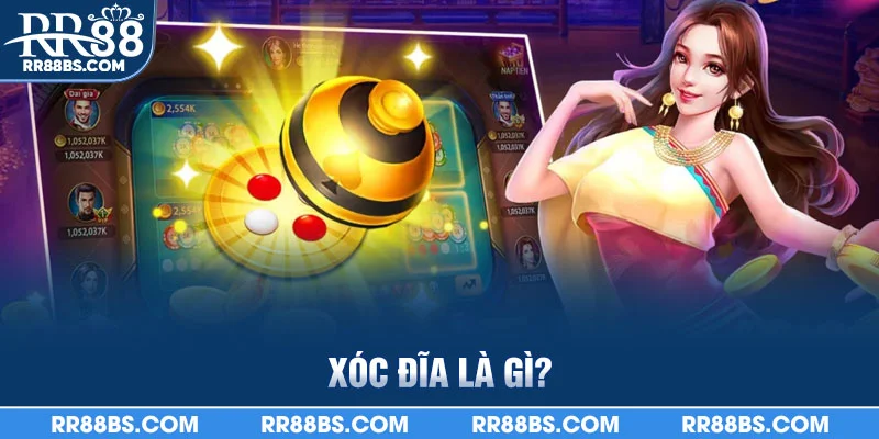 Xóc Đĩa RR88 - Mẹo Và Chiến Thuật Dân Gian Từ Cao Thủ 2025 1 Xóc đĩa là gì?