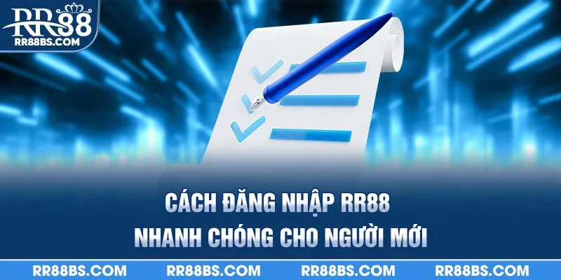 Cách đăng nhập rr88 nhanh chóng cho người mới