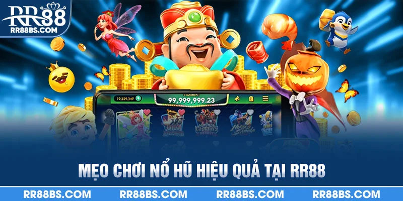 Mẹo chơi nổ hũ hiệu quả tại RR88