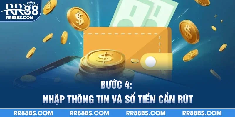 Rút Tiền RR88 - Hướng Dẫn Chi Tiếc 3 Bước Dễ Dàng 2025 3 Bước 4: Nhập thông tin và số tiền cần rút