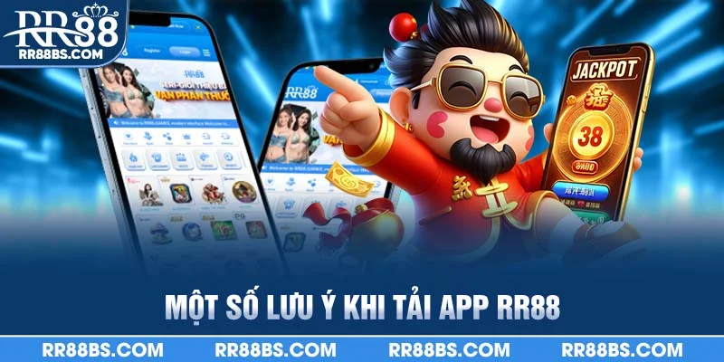 Hướng Dẫn Tải App RR88 Cho Android Và IOS Chính Thức 2025 3 Một số lưu ý khi tải app rr88