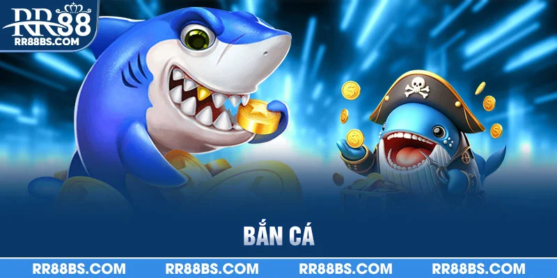 RR88 - Trang Chính RR88.COM Không Dính Chính Tắc #1 2025 23 Bắn cá, tựa game hot tại RR88