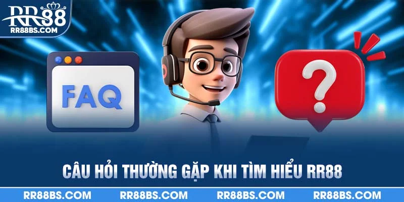 Giới Thiệu RR88 - Nhà Cái Cá Cược Đáng Tin Cậy Top 1 Châu Á 4 Câu hỏi thường gặp khi tìm hiểu rr88