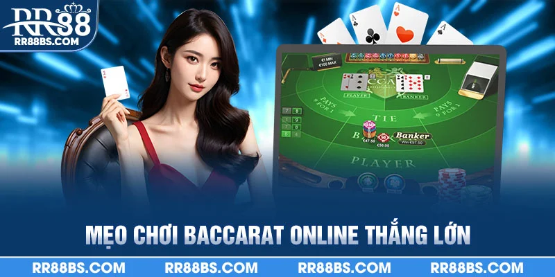 Baccarat Online - Cách Chơi Và Kinh Nghiệm Từ A - Z 2025 4 Mẹo chơi Baccarat online thắng lớn