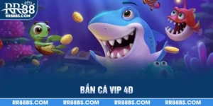 Bắn cá VIP 4D
